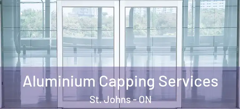  Aluminium Capping Services St. Johns - ON