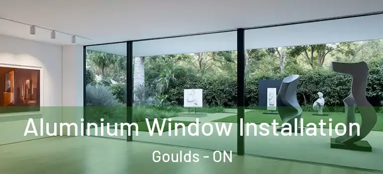 Aluminium Window Installation Goulds - ON