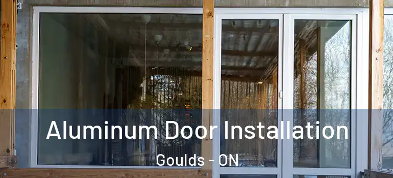 Aluminum Door Installation Goulds - ON