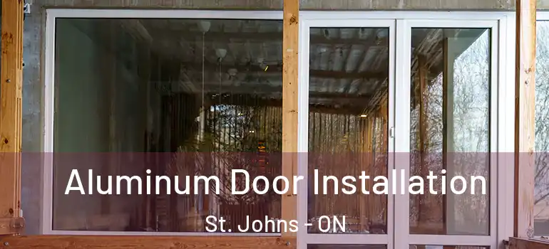 Aluminum Door Installation St. Johns - ON