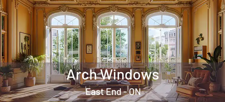 Arch Windows East End - ON