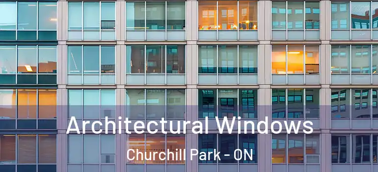  Architectural Windows Churchill Park - ON