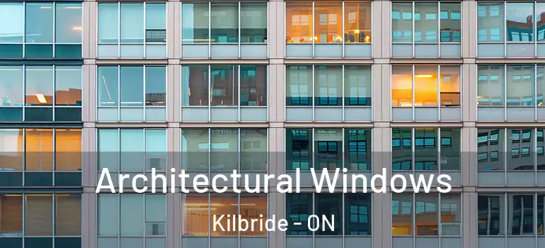Architectural Windows Kilbride - ON