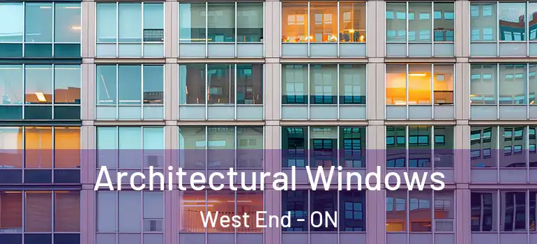 Architectural Windows West End - ON