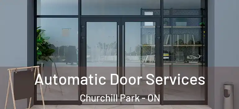 Automatic Door Services Churchill Park - ON
