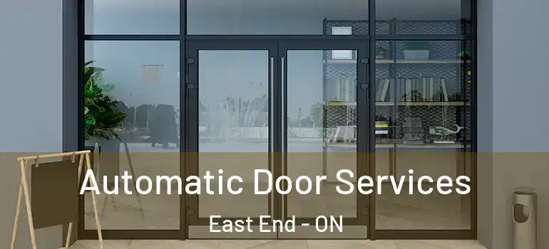 Automatic Door Services East End - ON