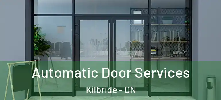 Automatic Door Services Kilbride - ON