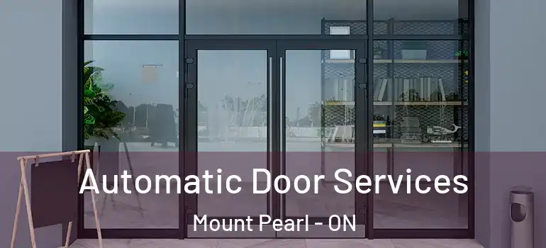  Automatic Door Services Mount Pearl - ON