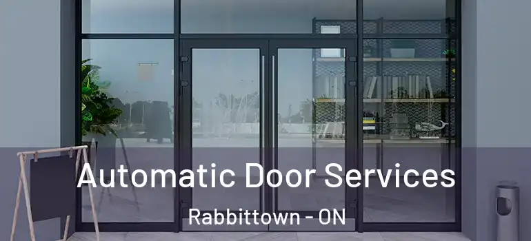  Automatic Door Services Rabbittown - ON