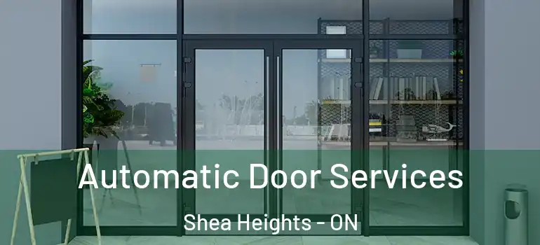 Automatic Door Services Shea Heights - ON