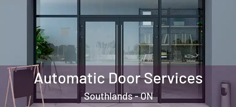  Automatic Door Services Southlands - ON