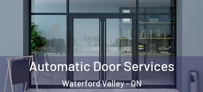 Automatic Door Services Waterford Valley - ON