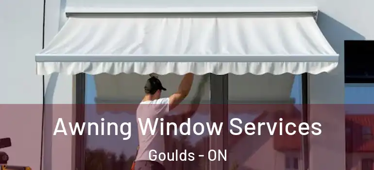 Awning Window Services Goulds - ON