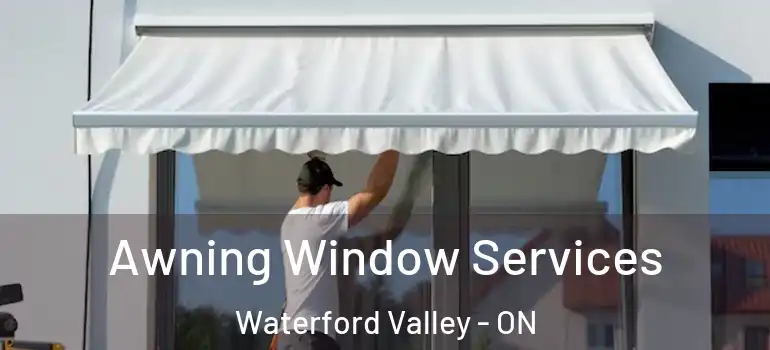Awning Window Services Waterford Valley - ON