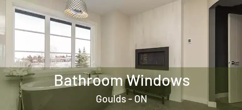  Bathroom Windows Goulds - ON