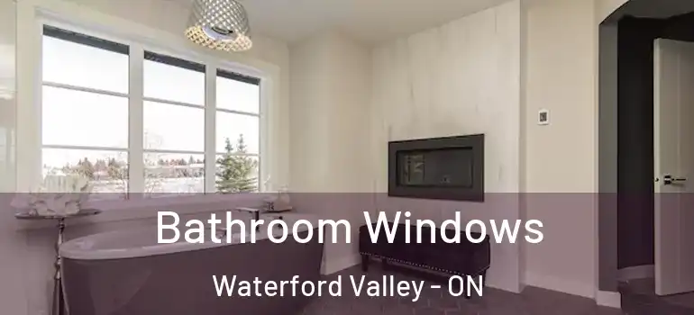 Bathroom Windows Waterford Valley - ON