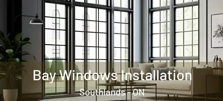 Bay Windows Installation Southlands - ON