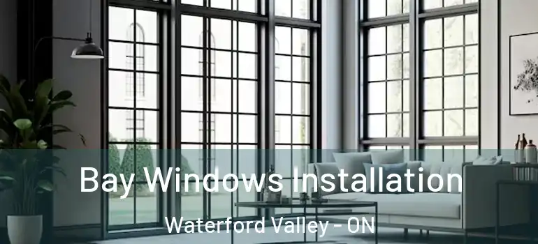  Bay Windows Installation Waterford Valley - ON