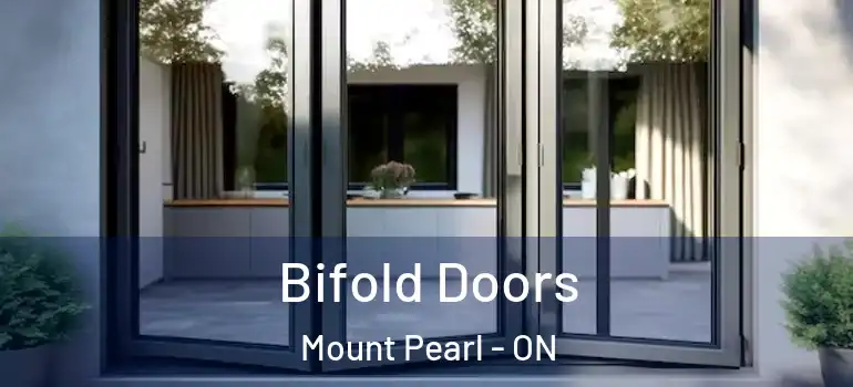 Bifold Doors Mount Pearl - ON