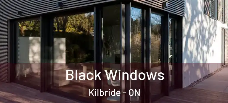 Black Windows Kilbride - ON