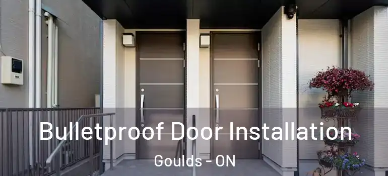 Bulletproof Door Installation Goulds - ON