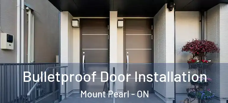  Bulletproof Door Installation Mount Pearl - ON