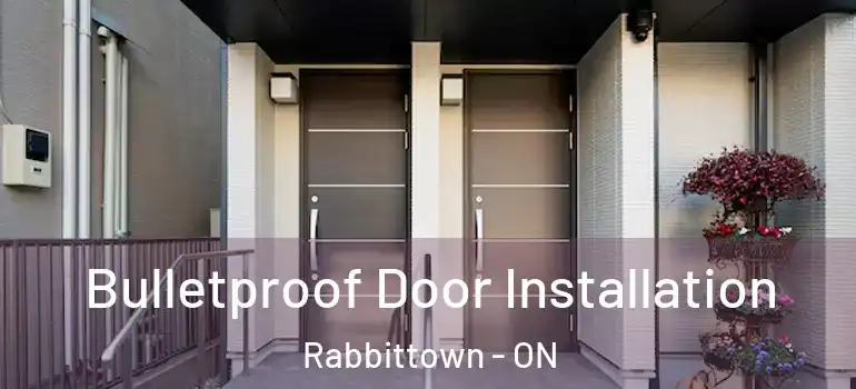 Bulletproof Door Installation Rabbittown - ON