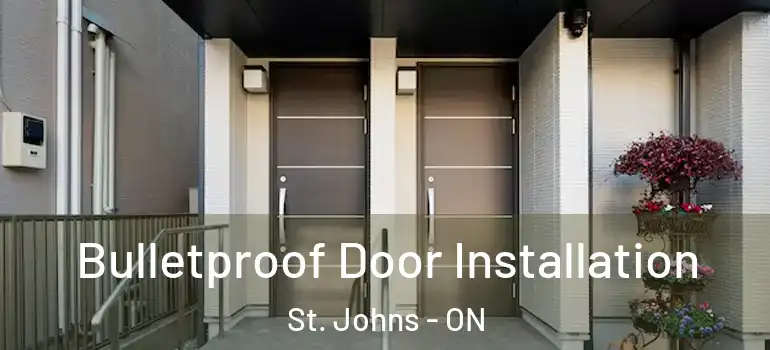 Bulletproof Door Installation St. Johns - ON