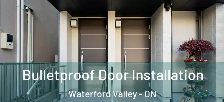 Bulletproof Door Installation Waterford Valley - ON
