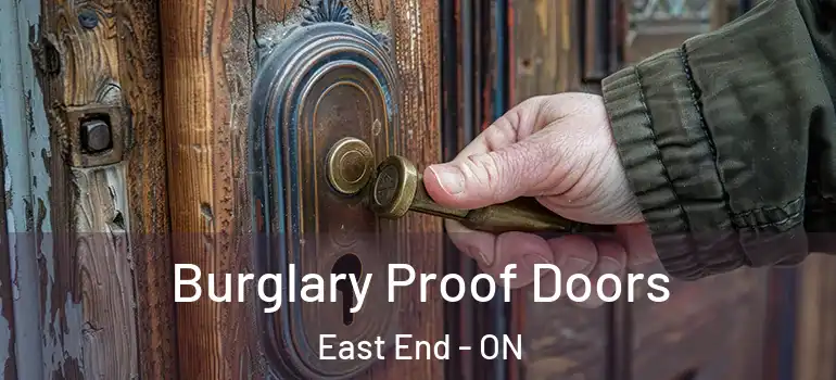 Burglary Proof Doors East End - ON