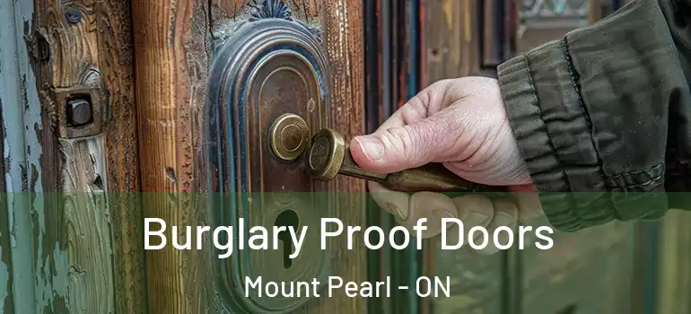 Burglary Proof Doors Mount Pearl - ON
