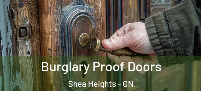 Burglary Proof Doors Shea Heights - ON