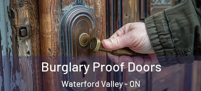Burglary Proof Doors Waterford Valley - ON