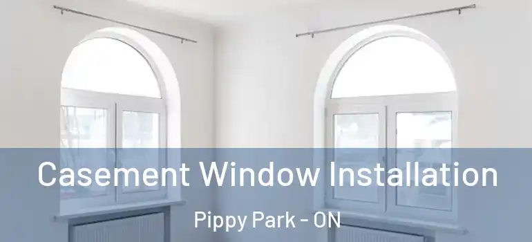 Casement Window Installation Pippy Park - ON