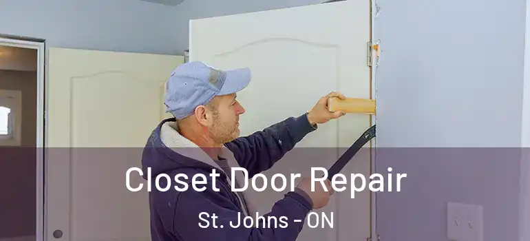 Closet Door Repair St. Johns - ON