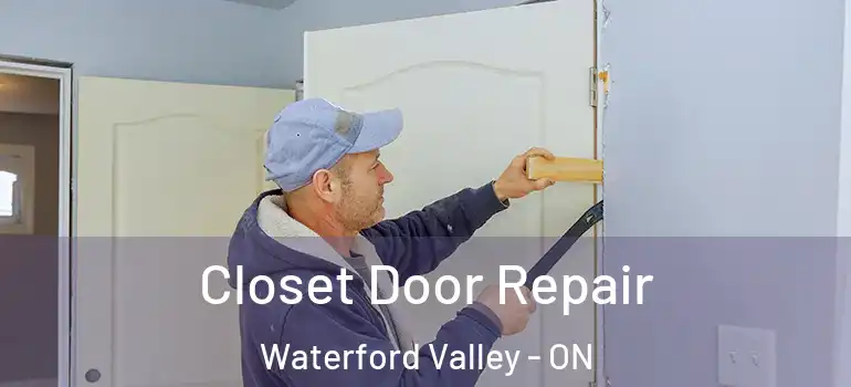 Closet Door Repair Waterford Valley - ON