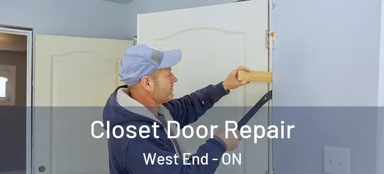 Closet Door Repair West End - ON