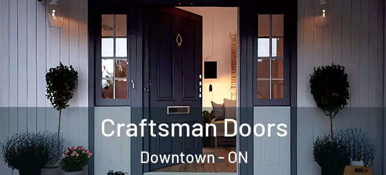 Craftsman Doors Downtown - ON