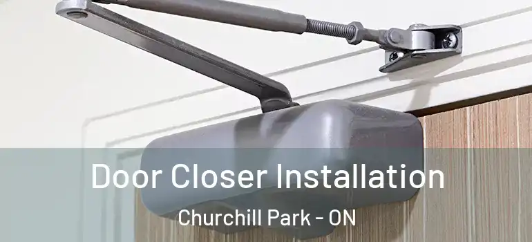 Door Closer Installation Churchill Park - ON