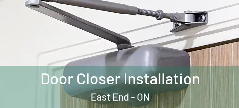 Door Closer Installation East End - ON