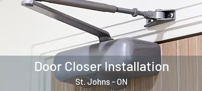  Door Closer Installation St. Johns - ON