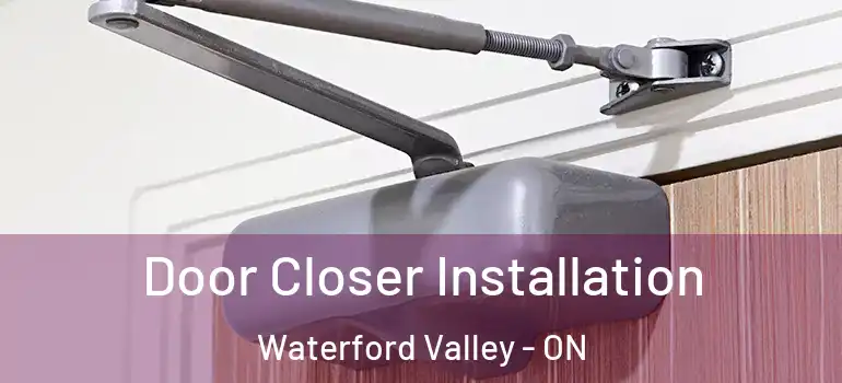 Door Closer Installation Waterford Valley - ON