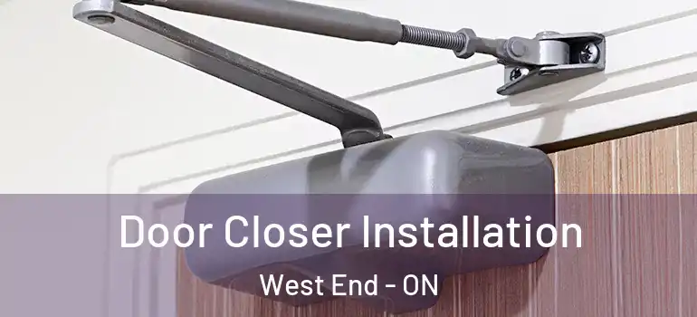  Door Closer Installation West End - ON