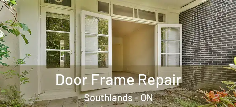 Door Frame Repair Southlands - ON