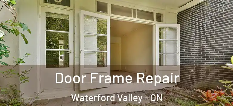  Door Frame Repair Waterford Valley - ON