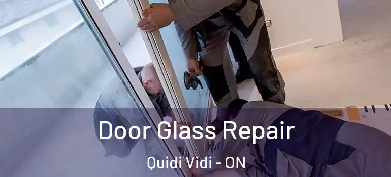 Door Glass Repair Quidi Vidi - ON