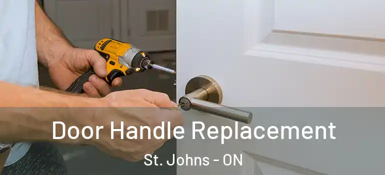 Door Handle Replacement St. Johns - ON
