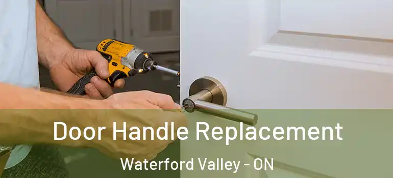 Door Handle Replacement Waterford Valley - ON