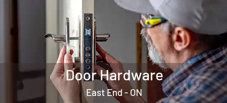 Door Hardware East End - ON