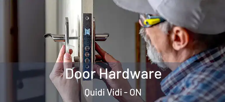Door Hardware Quidi Vidi - ON
